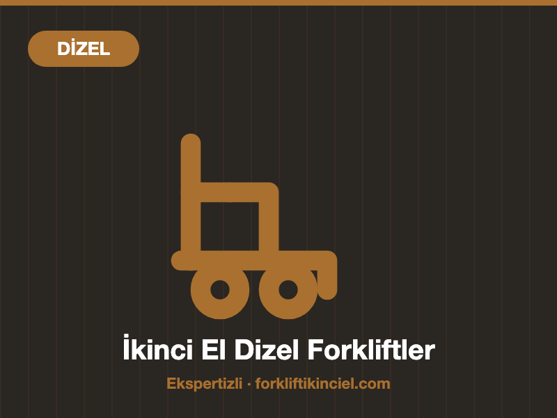 Dizel Forkliftler