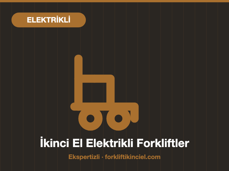Elektrikli Forkliftler