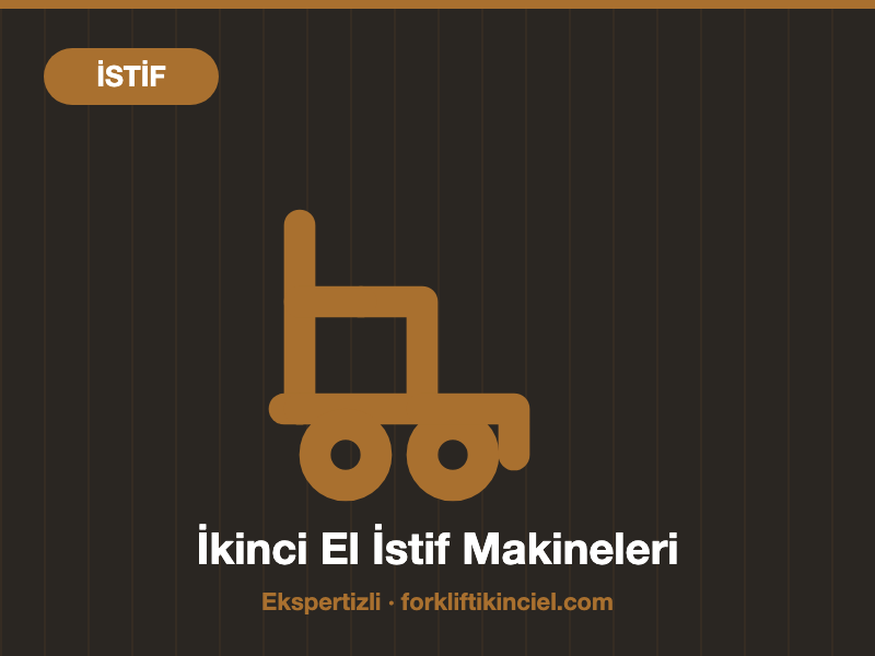 İstif Makineleri